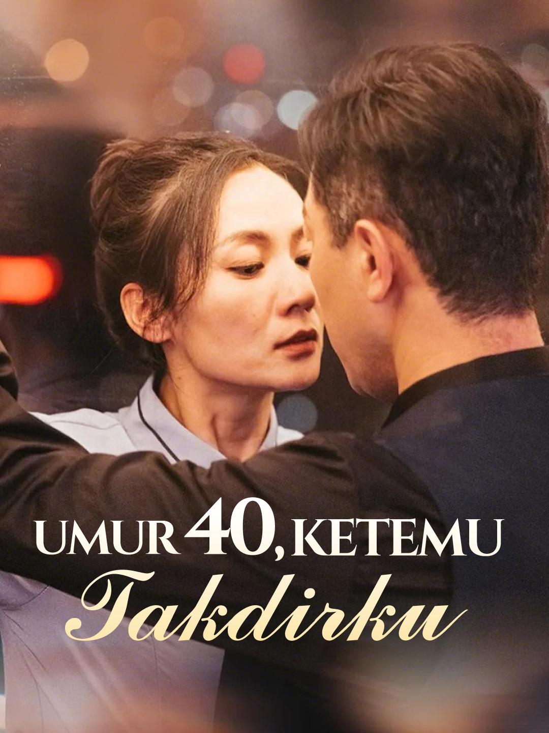 Umur 40, Ketemu Takdirku