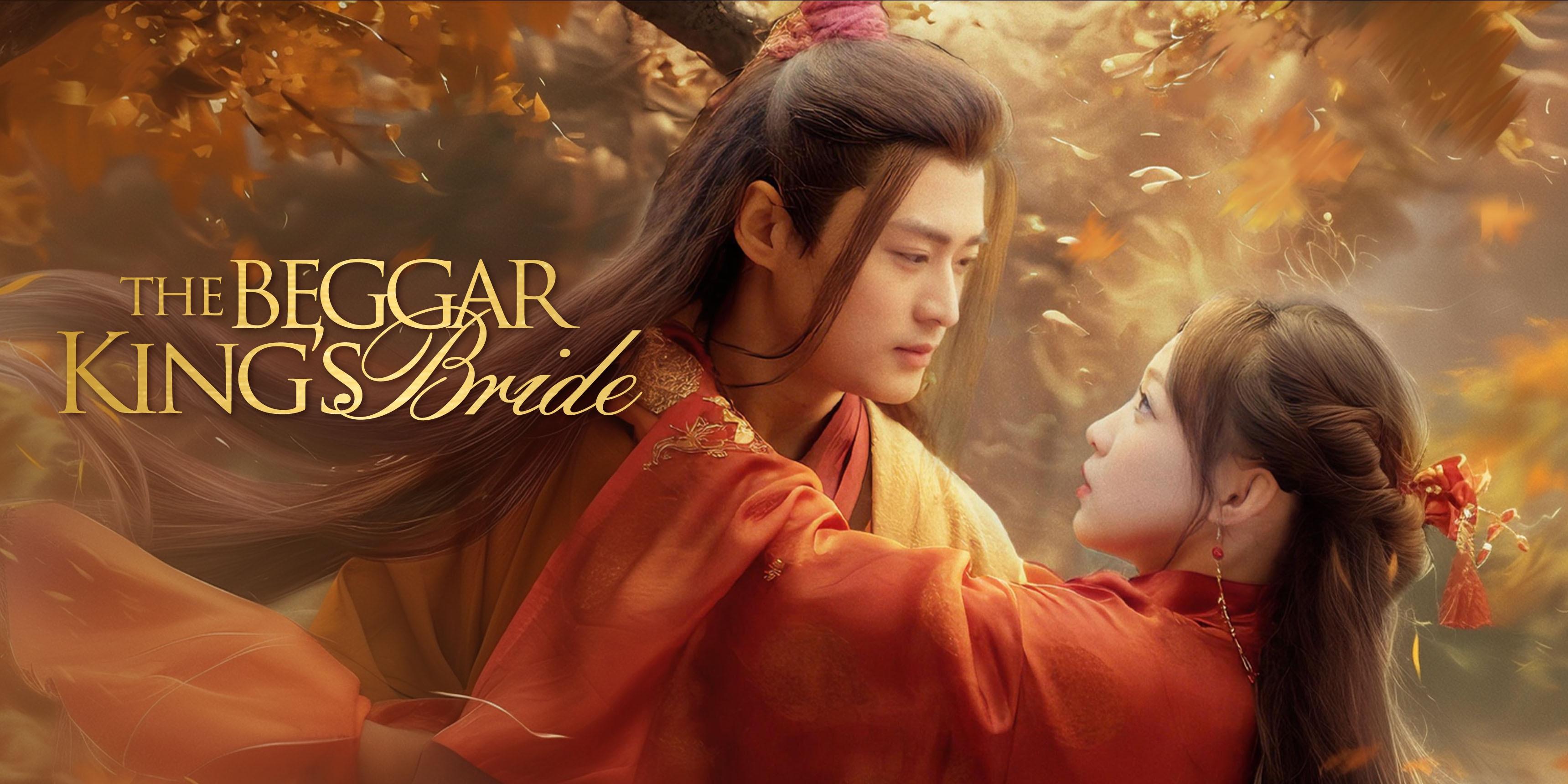 The Beggar King’s Bride – Watch Full Episodes for Free