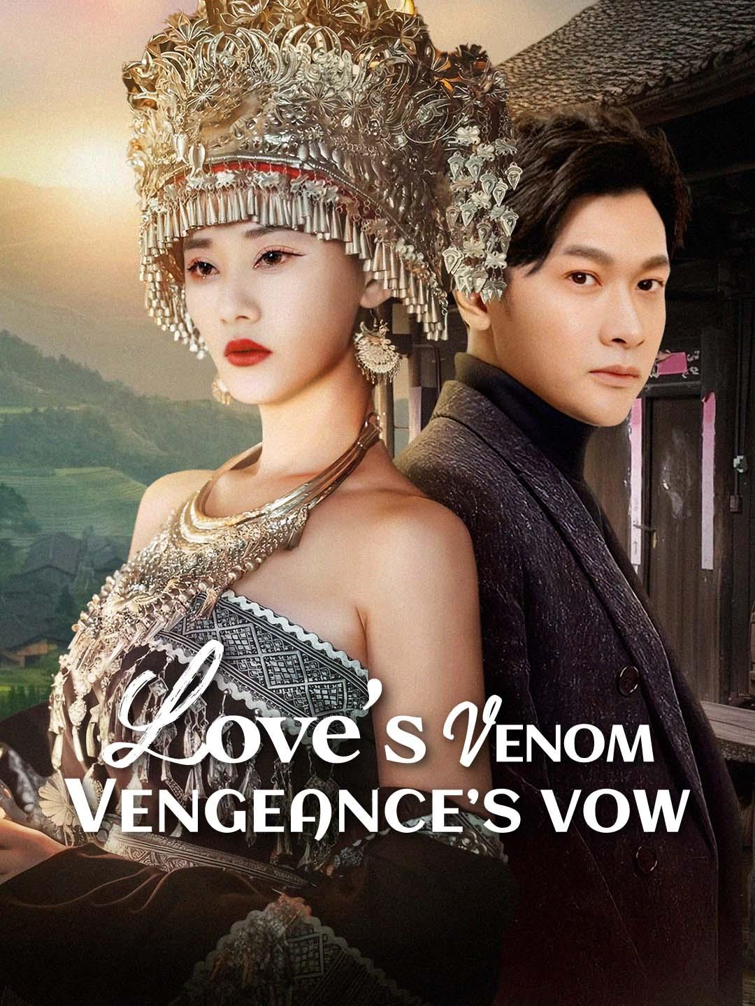 Love’s Venom, Vengeance’s Vow
