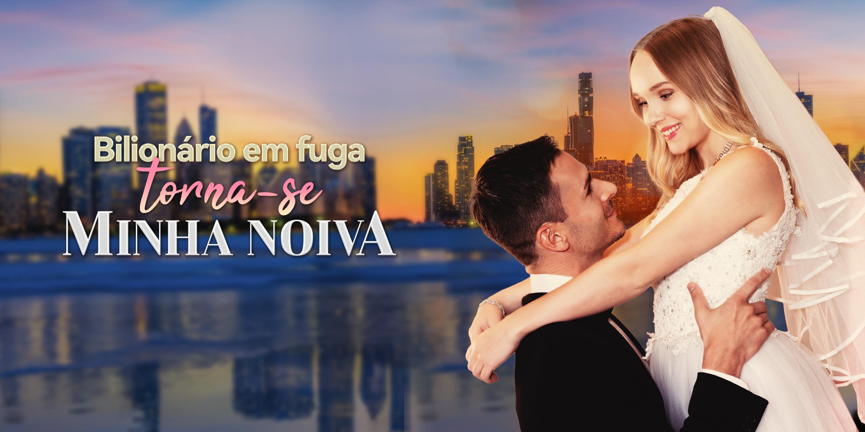 Bilionário em Fuga Torna-se Minha Noiva assistir grátis todos os episódios
