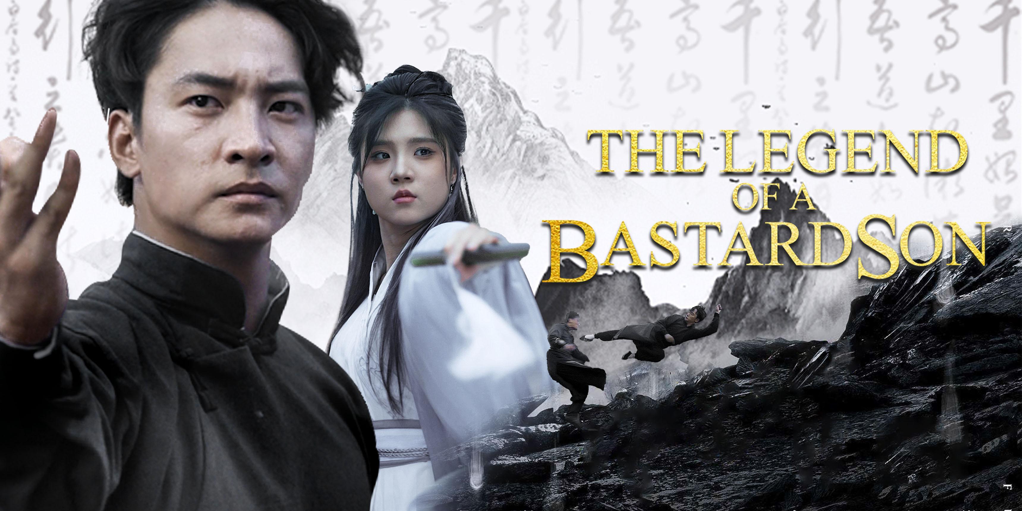 The Legend of A Bastard Son – Free Full Episodes