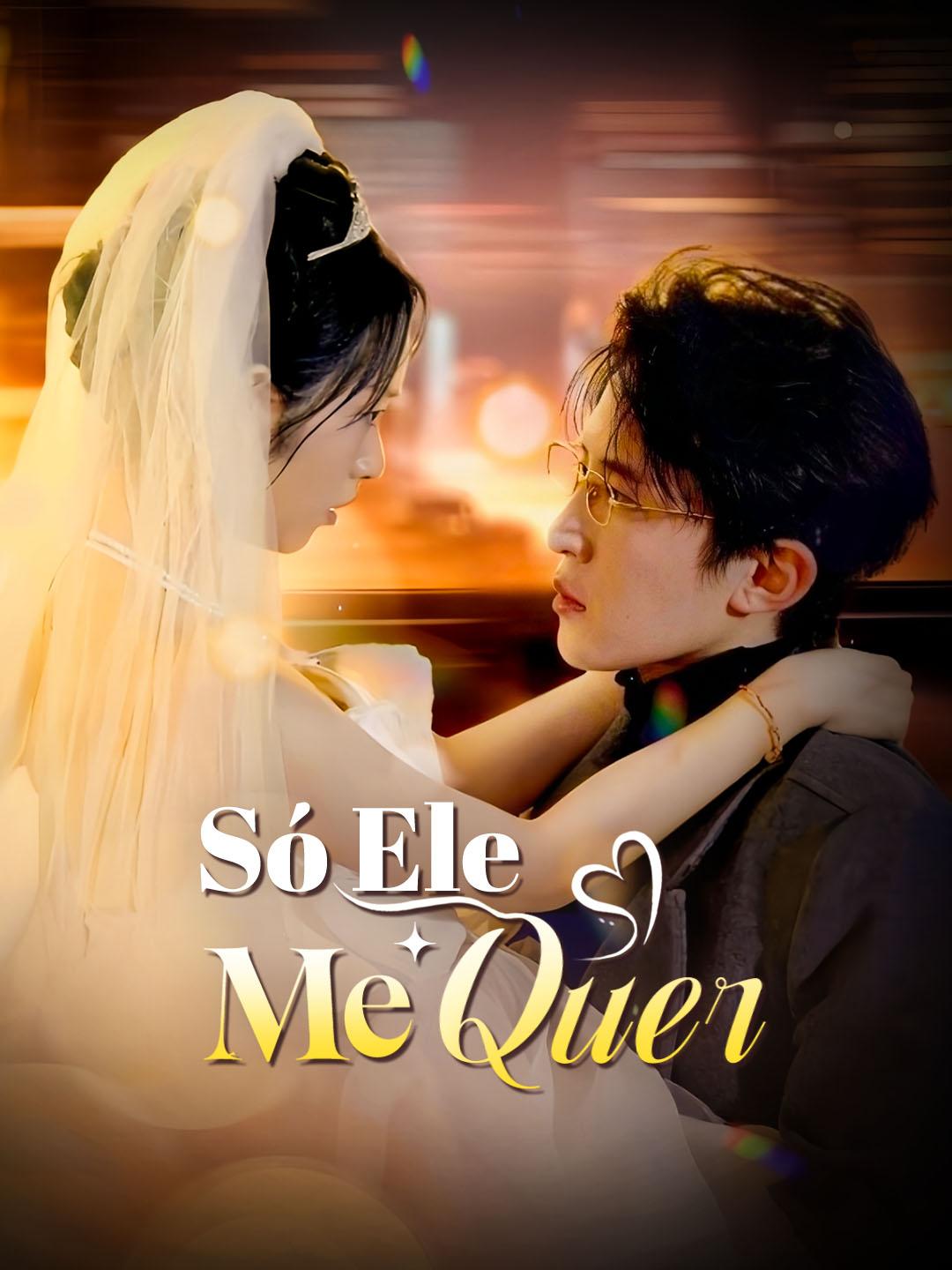 Só Ele Me Quer Episódio 1