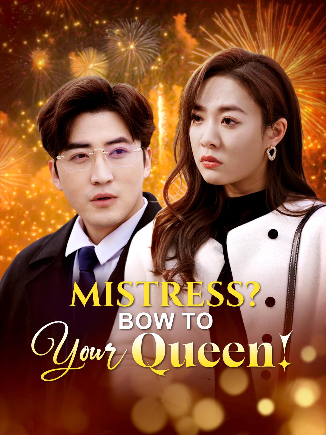 Mistress? Bow to Your Queen!