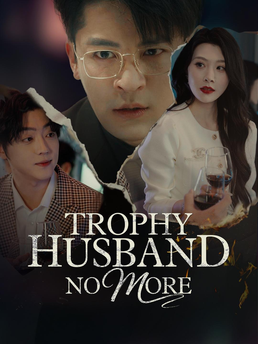 Trophy Husband No More