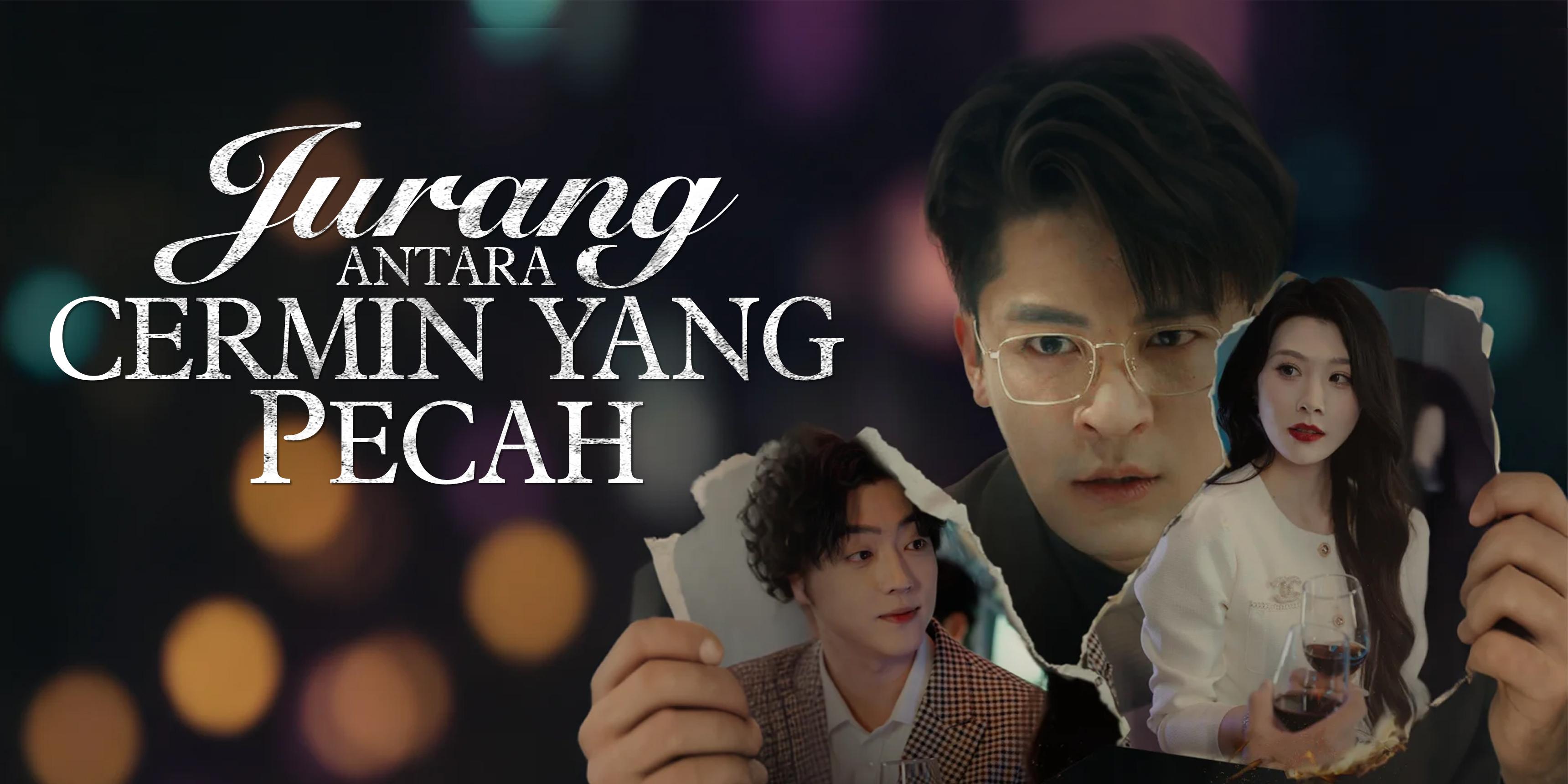 Jurang Antara Cermin Yang Pecah – Tonton semua episod secara percuma 