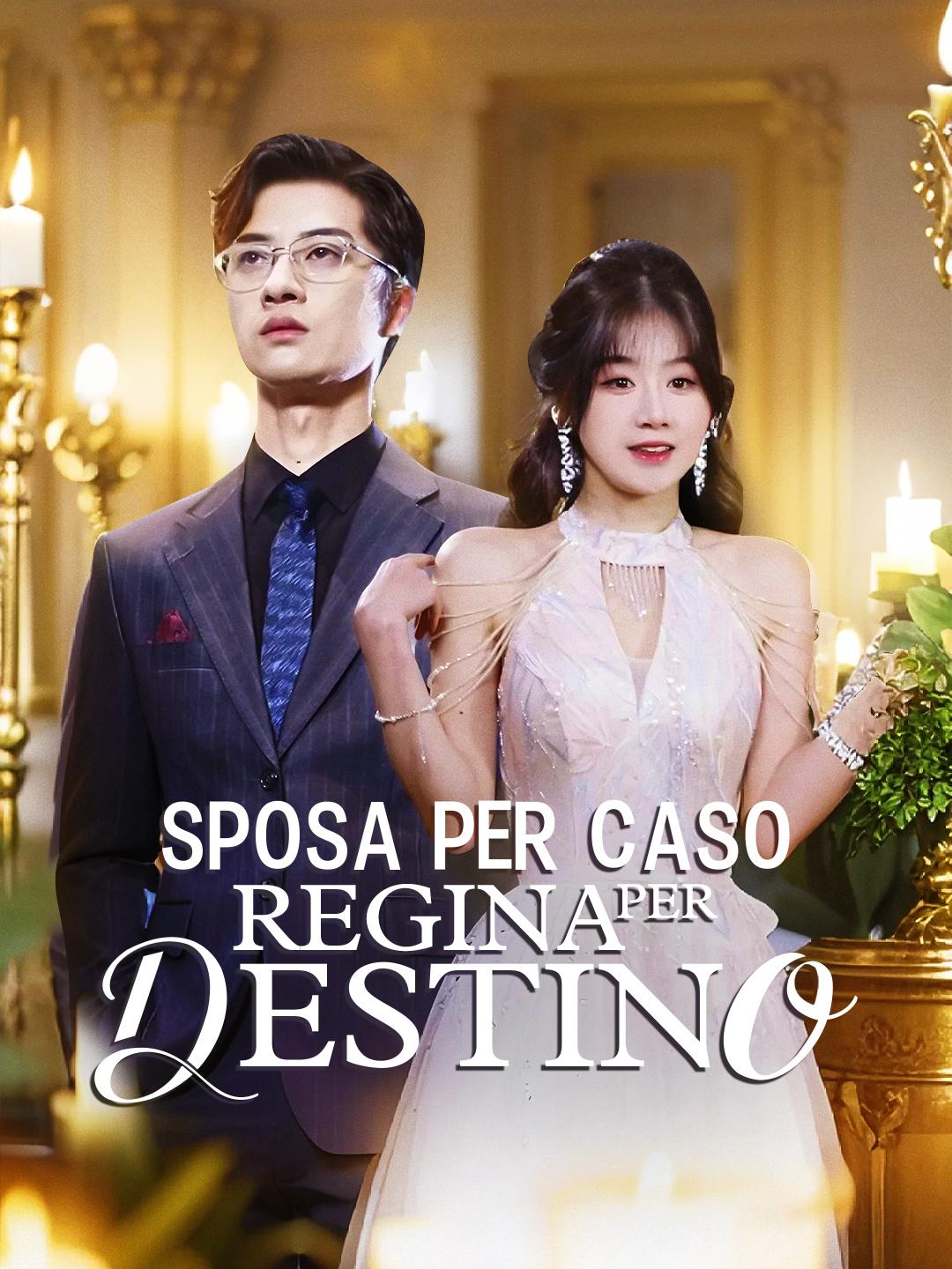 Sposa per Caso, Regina per Destino