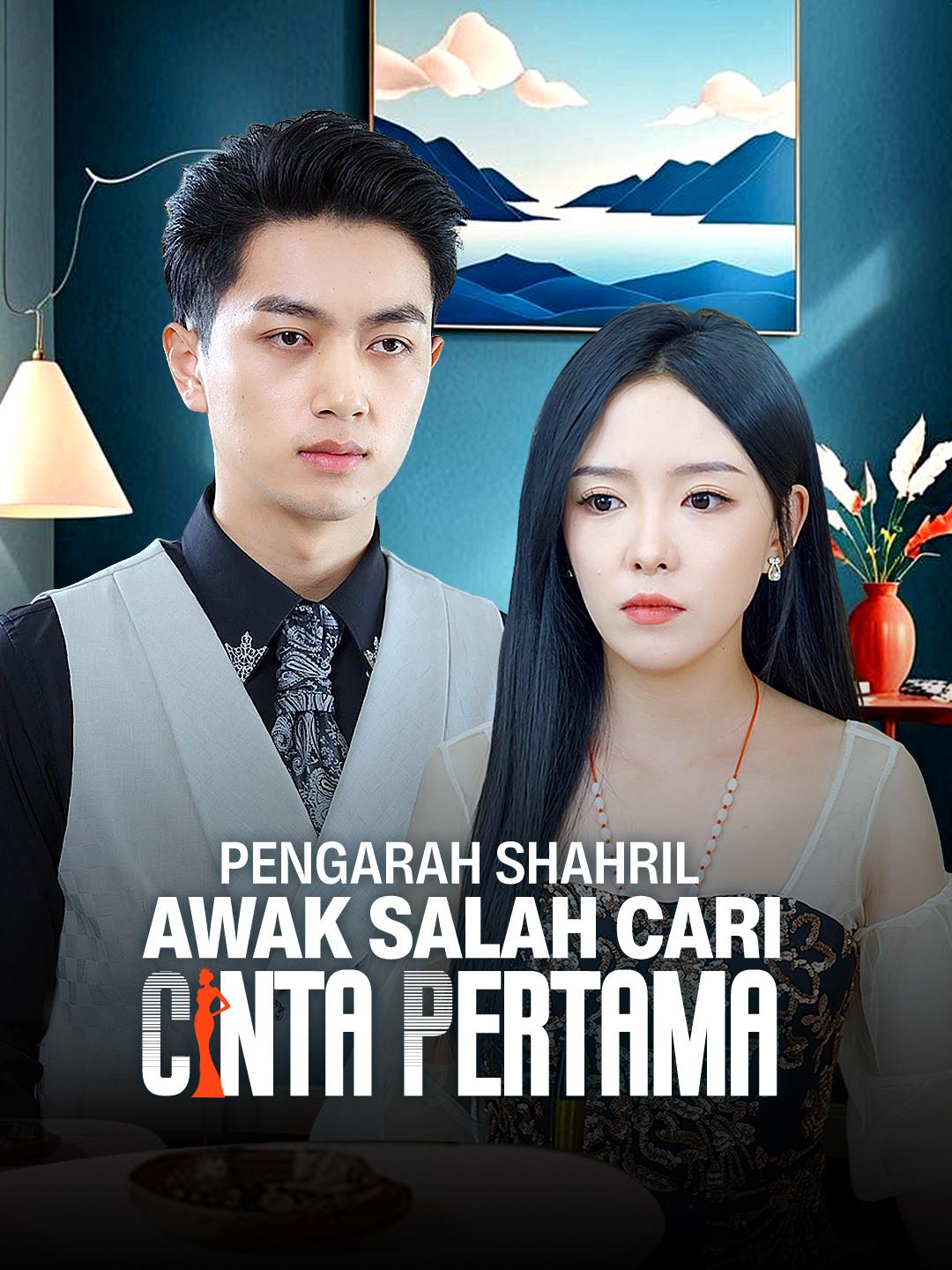 Pengarah Shahril, Awak Salah Cari Cinta Pertama