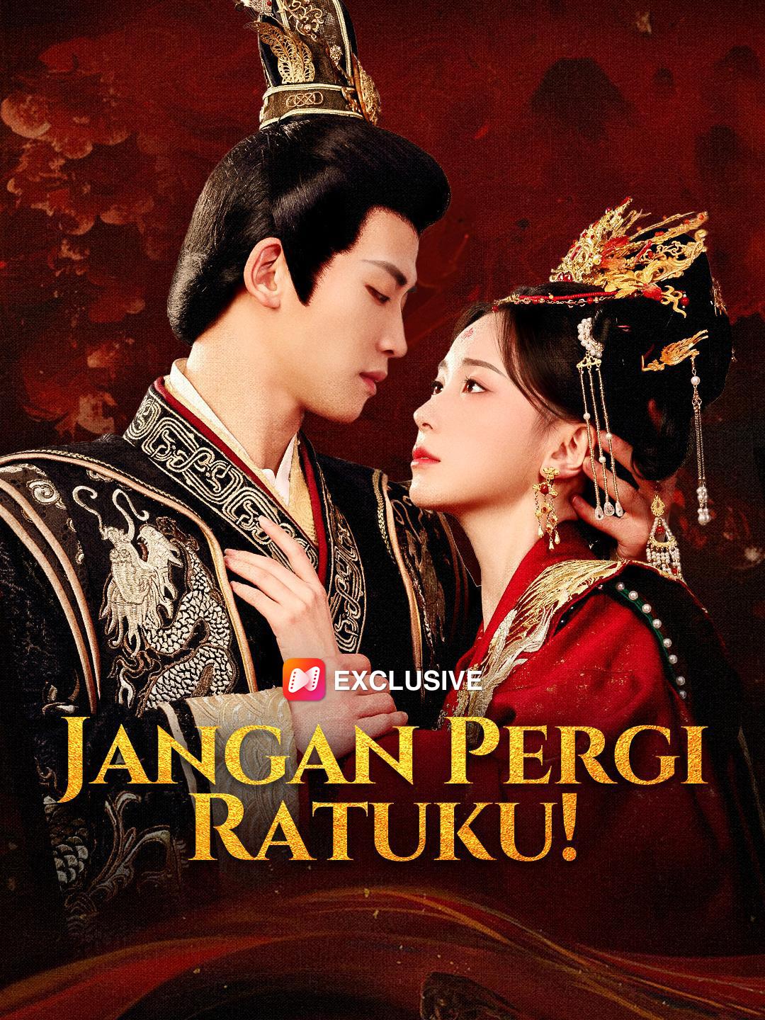 Jangan Pergi Ratuku!