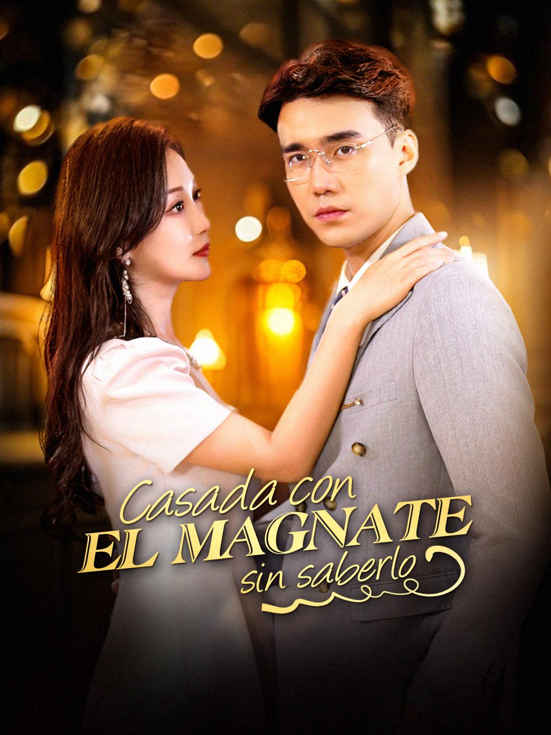Casada con el magnate sin saberlo