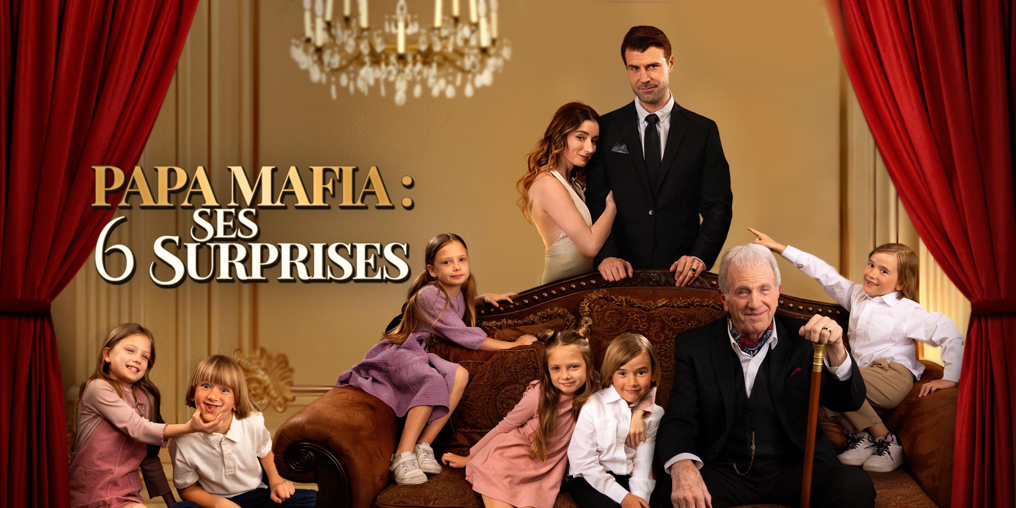 PAPA MAFIA : SES 6 SURPRISES épisodes complets gratuits