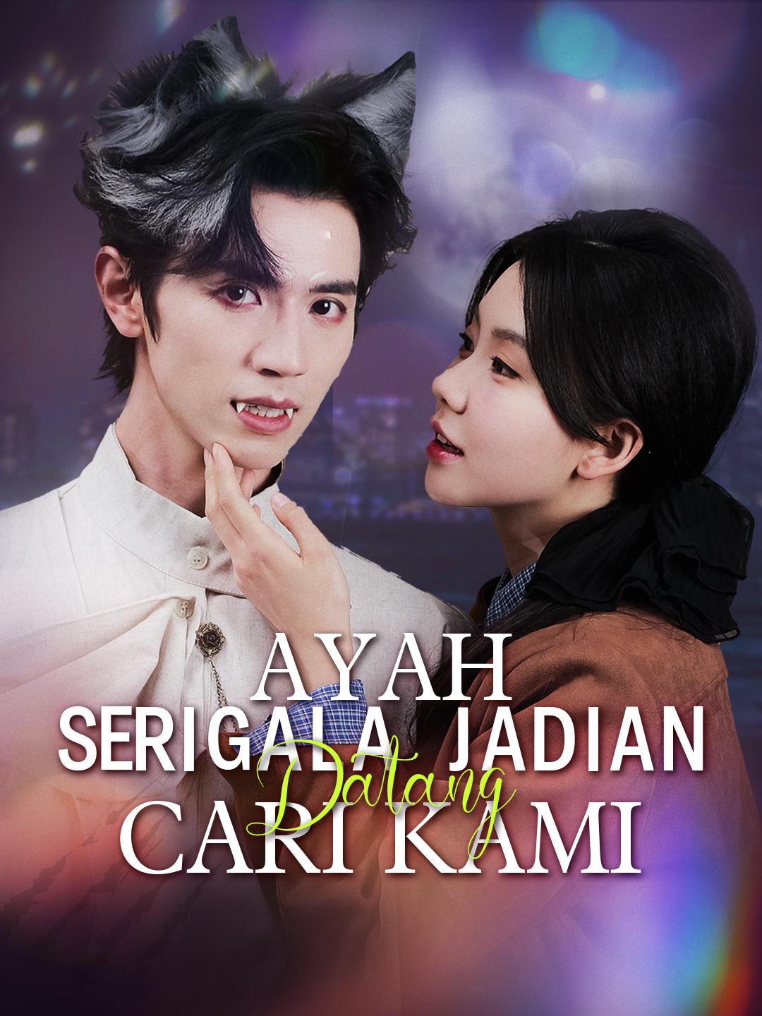 Ayah Serigala Jadian Datang Cari Kami