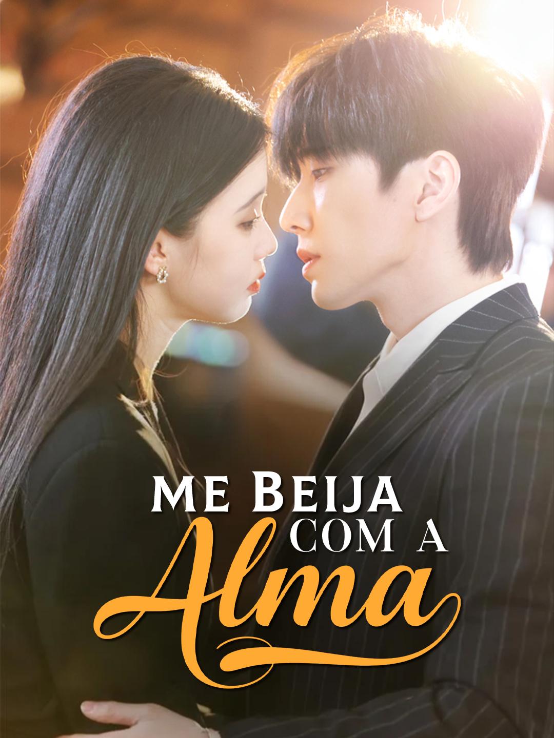 Me Beija com a Alma Episódio 1