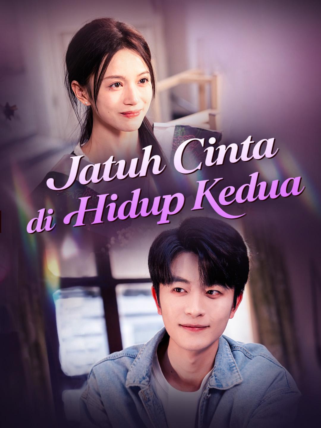 Jatuh Cinta di Hidup Kedua – Nonton Semua Episodenya Gratis
