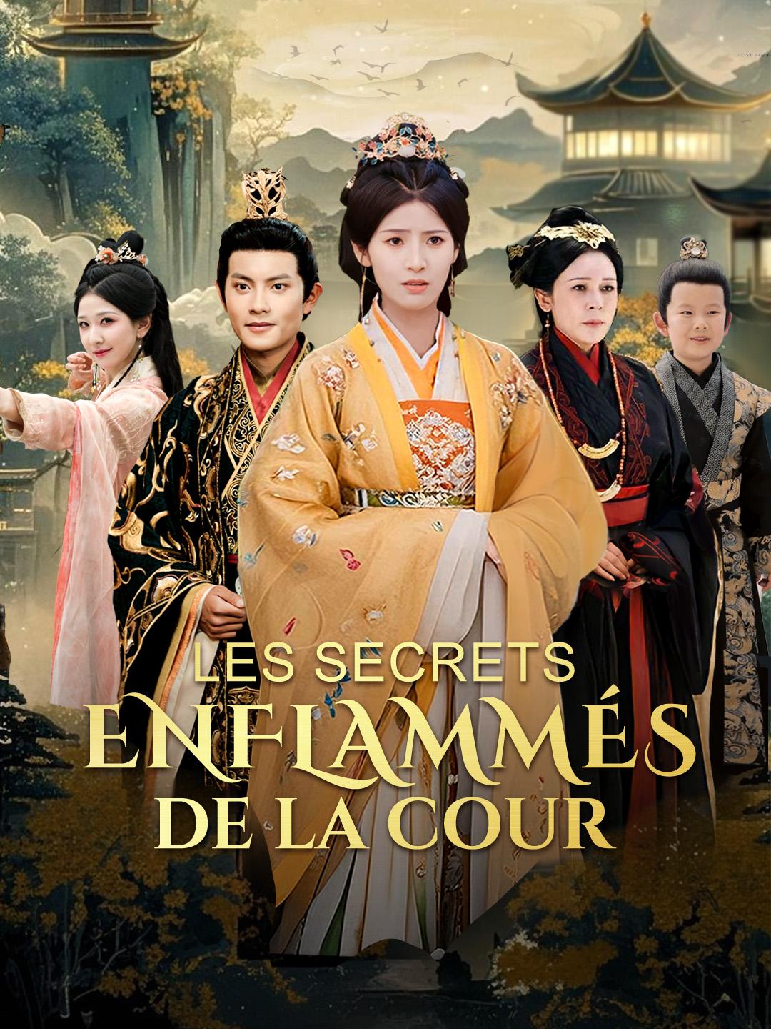 LES SECRETS ENFLAMMÉS DE LA COUR