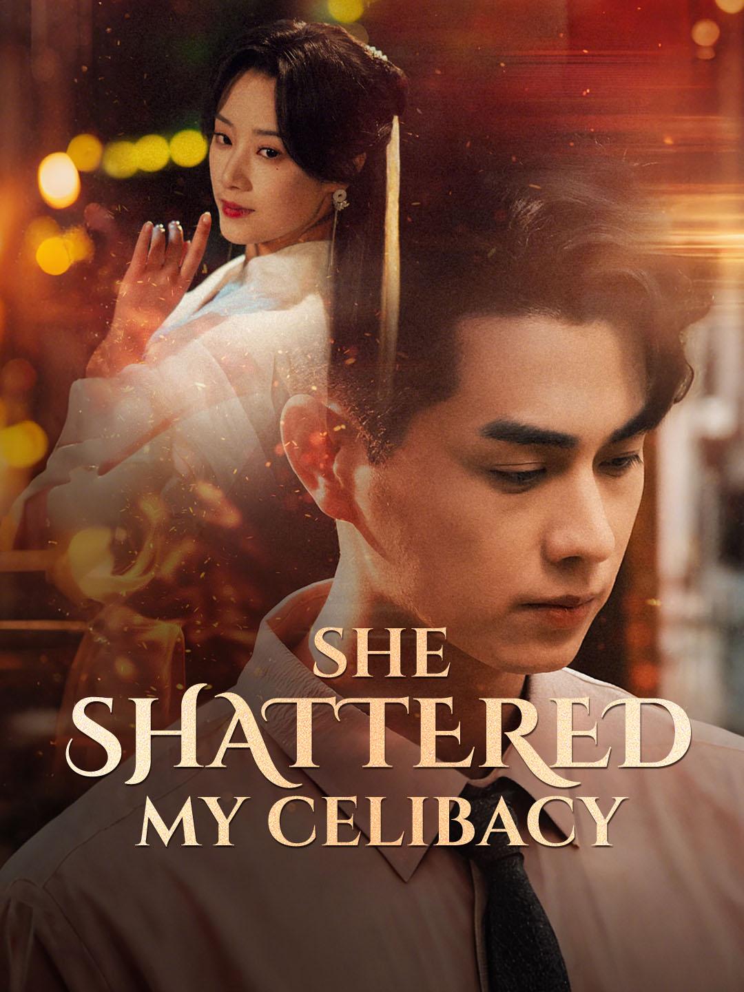 She Shattered My Celibacy