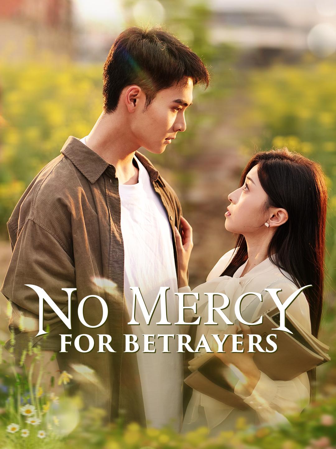 No Mercy for Betrayers