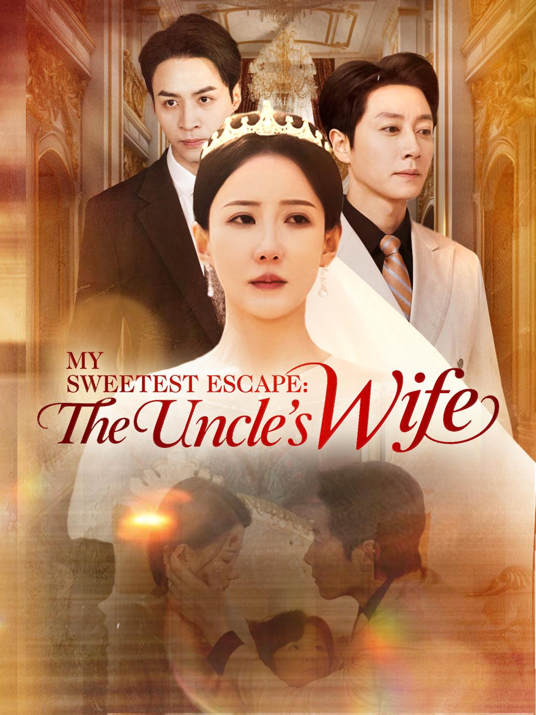 My Sweetest Escape: The Uncle’s Wife