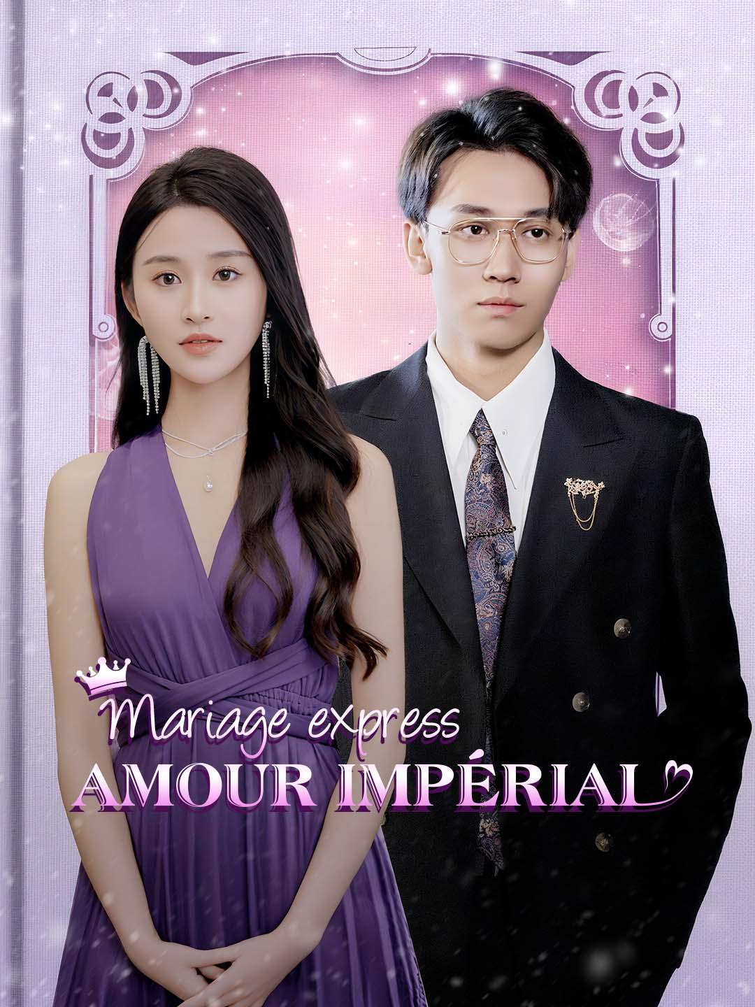 MARIAGE EXPRESS, AMOUR IMPÉRIAL