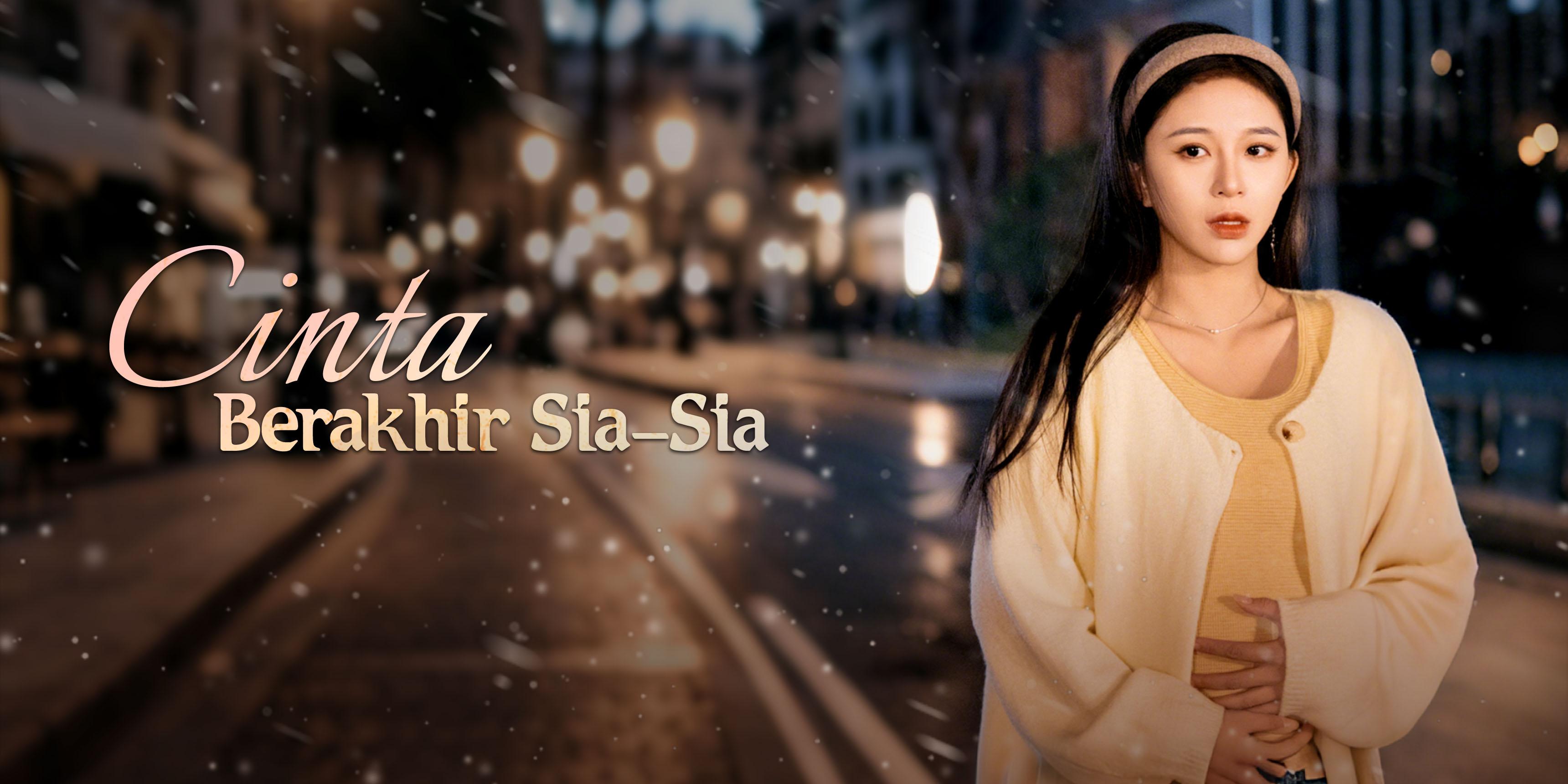 Cinta Berakhir Sia-Sia bisa ditonton gratis full episode