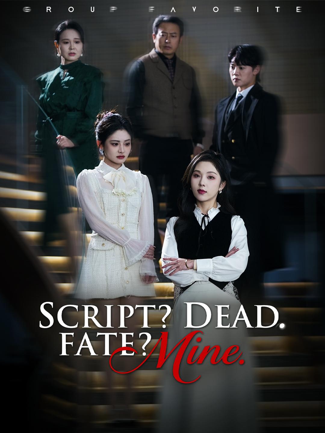 Script? Dead. Fate? Mine.