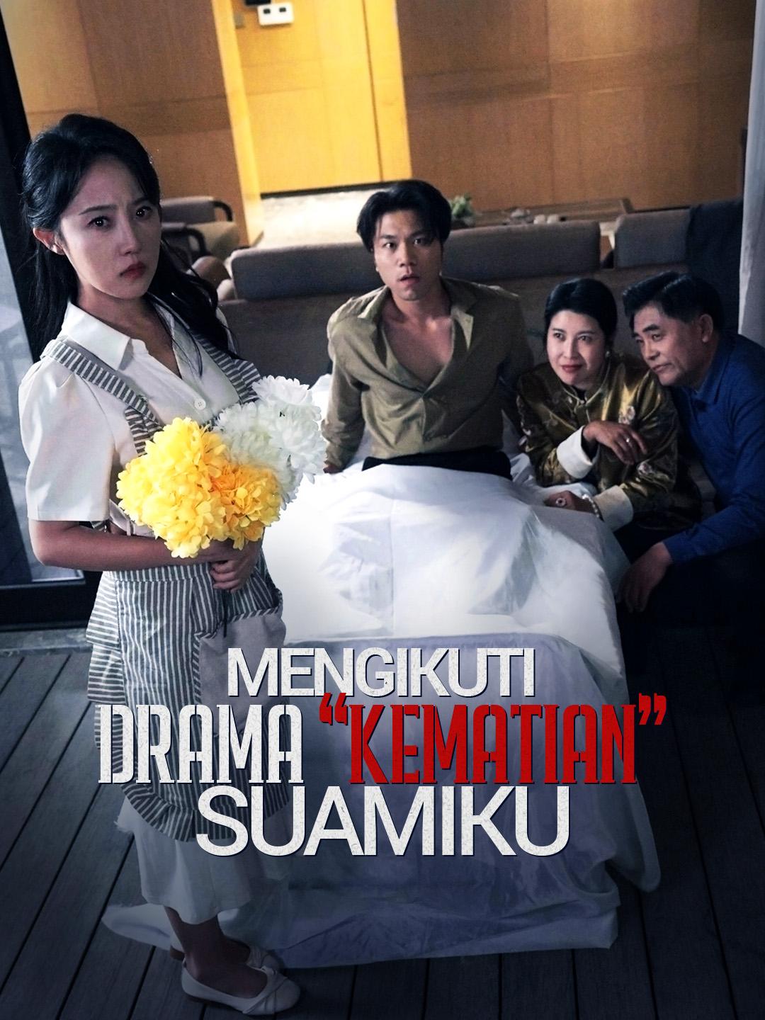 Mengikuti Drama “Kematian”Suamiku