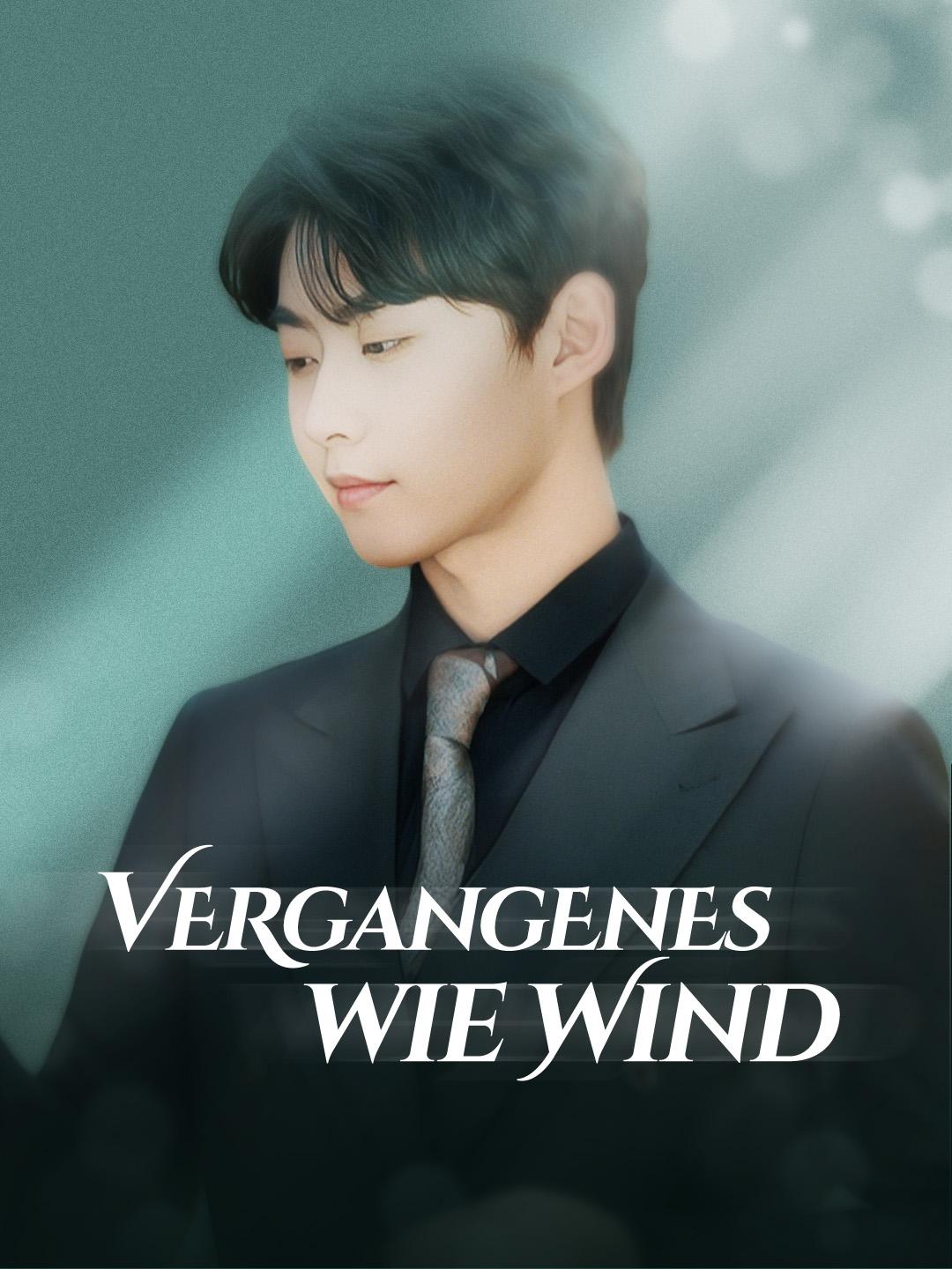 VERGANGENES WIE WIND