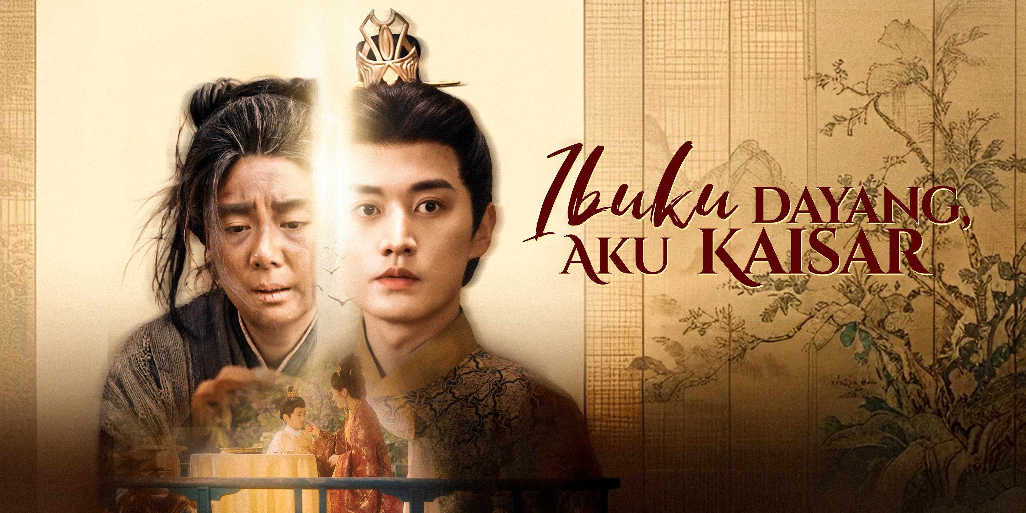 Ibuku dayang, Aku Kaisar episode lengkap gratis