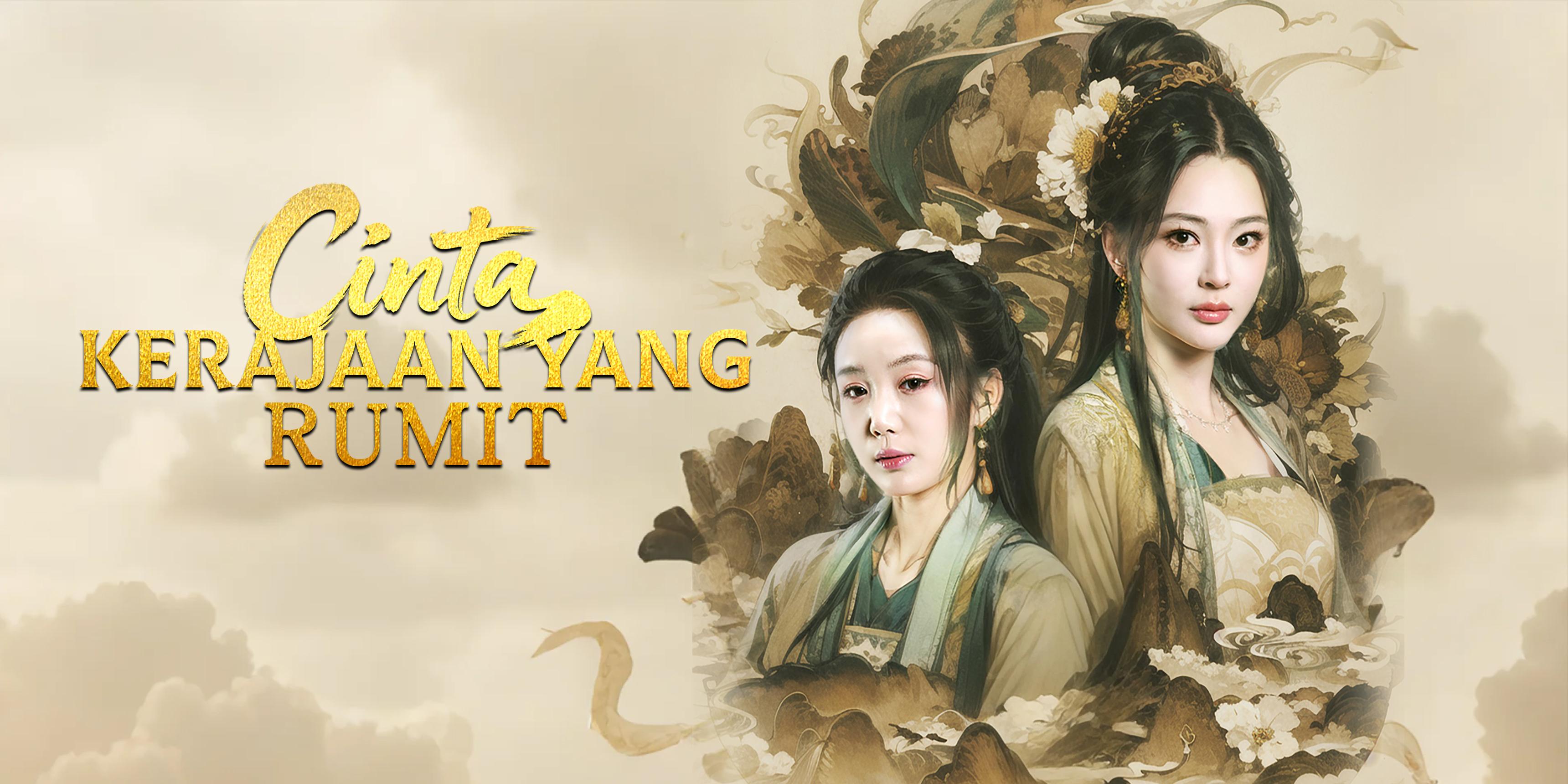 Cinta Kerajaan Yang Rumit nonton gratis semua episode