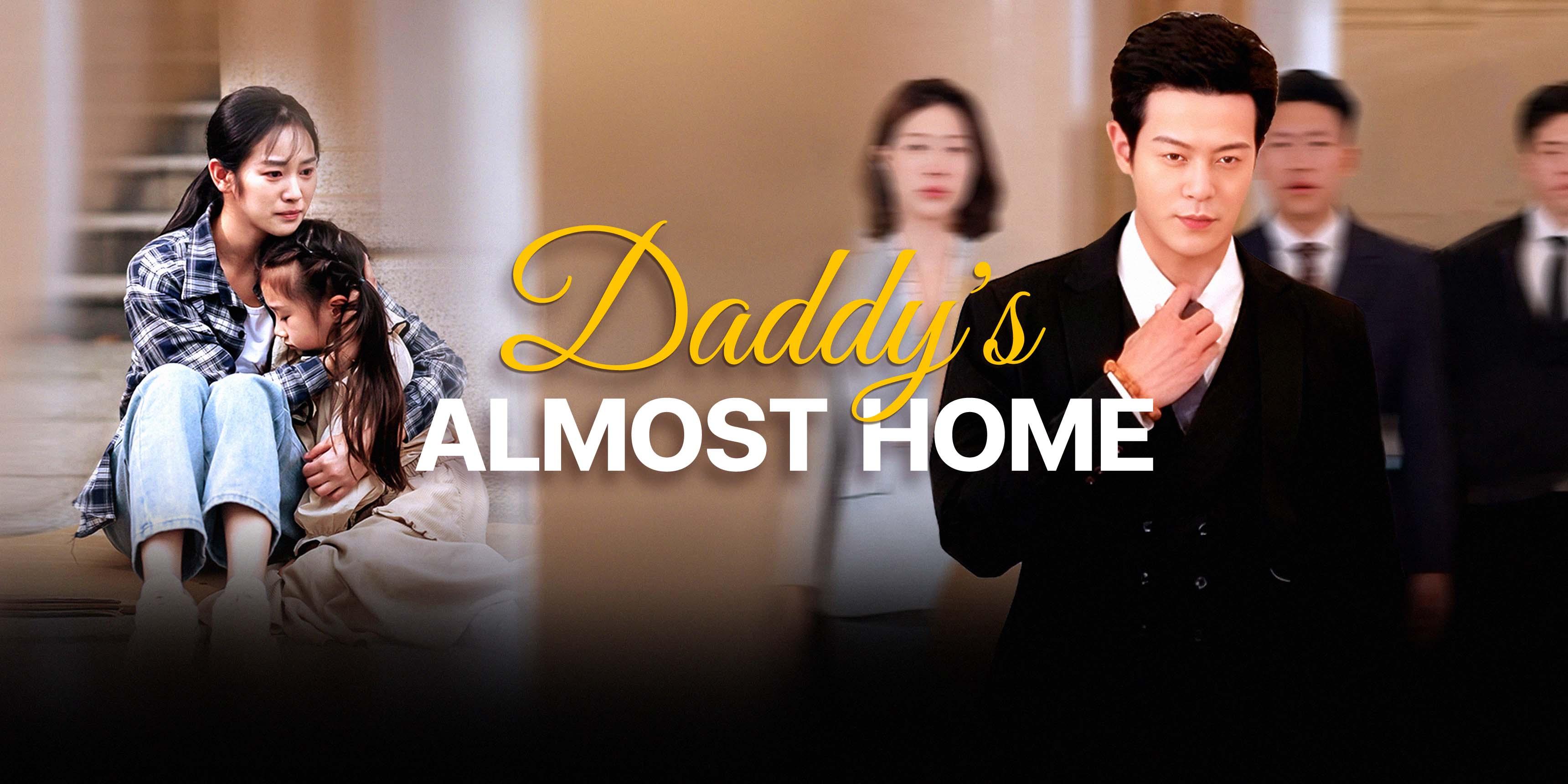 Daddy’s Almost Home free full episodes