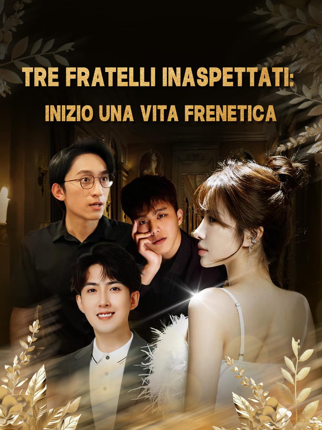 Tre fratelli inaspettati: Inizio una vita frenetica