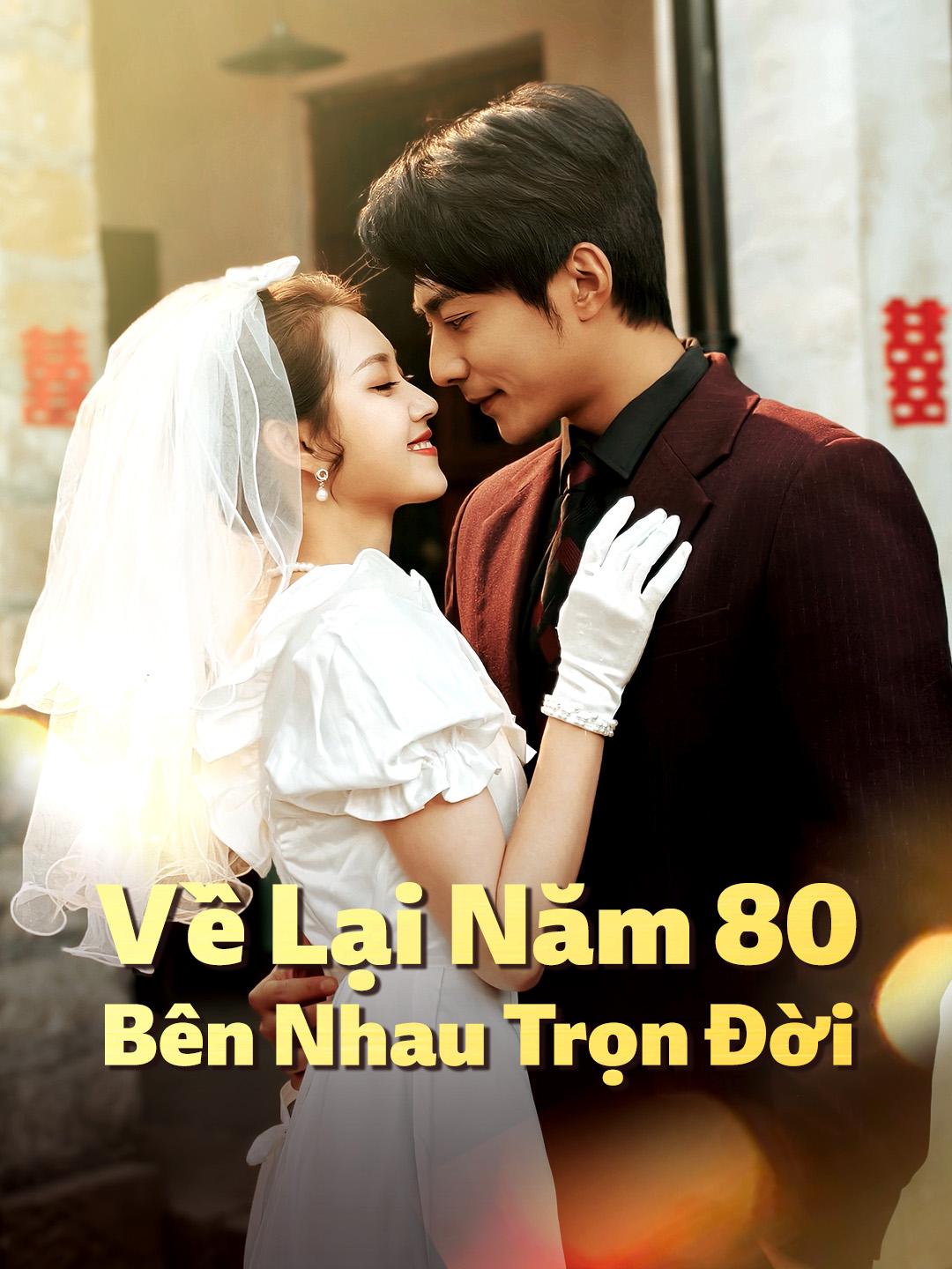 Về Lại Năm 80, Bên Nhau Trọn Đời