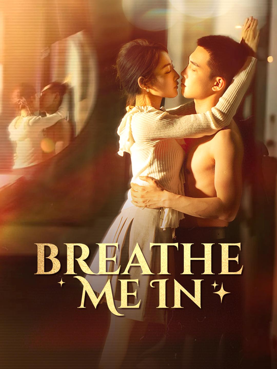 Breathe Me In