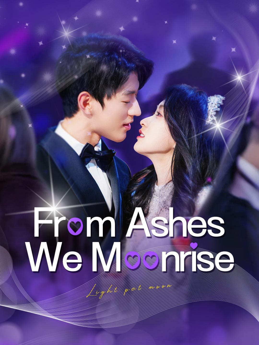 From Ashes, We Moonrise