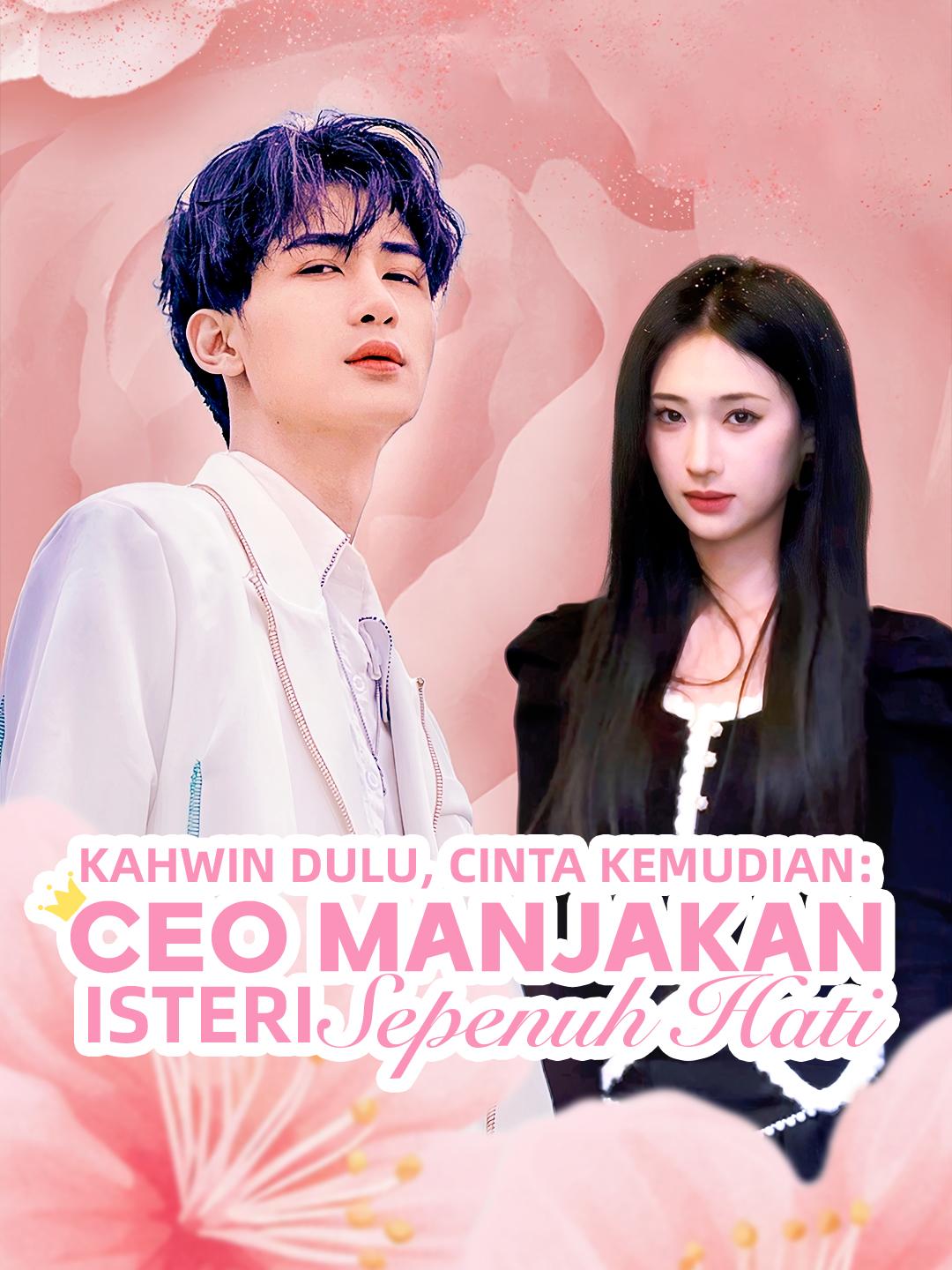 Kahwin Dulu, Cinta Kemudian: CEO Manjakan Isteri Sepenuh Hati