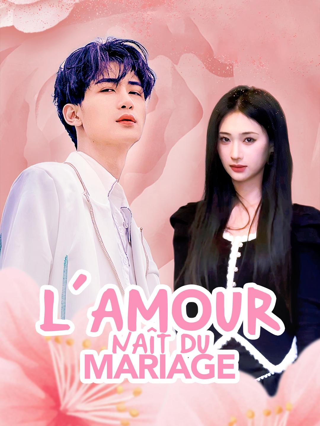 L'AMOUR NAÎT DU MARIAGE