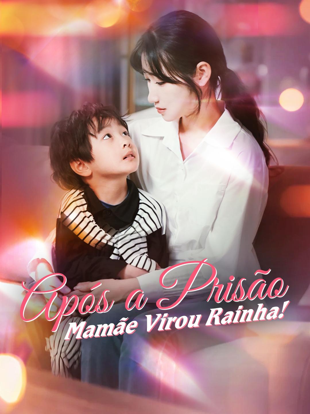 Após a Prisão, Mamãe Virou Rainha!