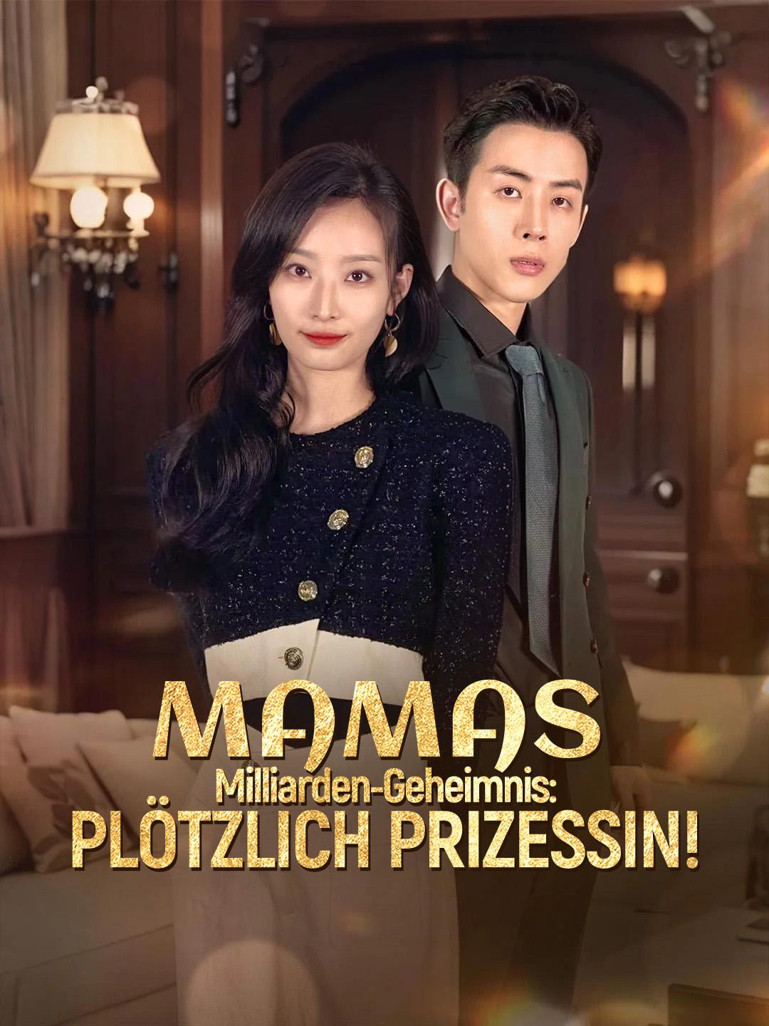 Mamas Milliarden-Geheimnis:Plötzlich Prizessin!