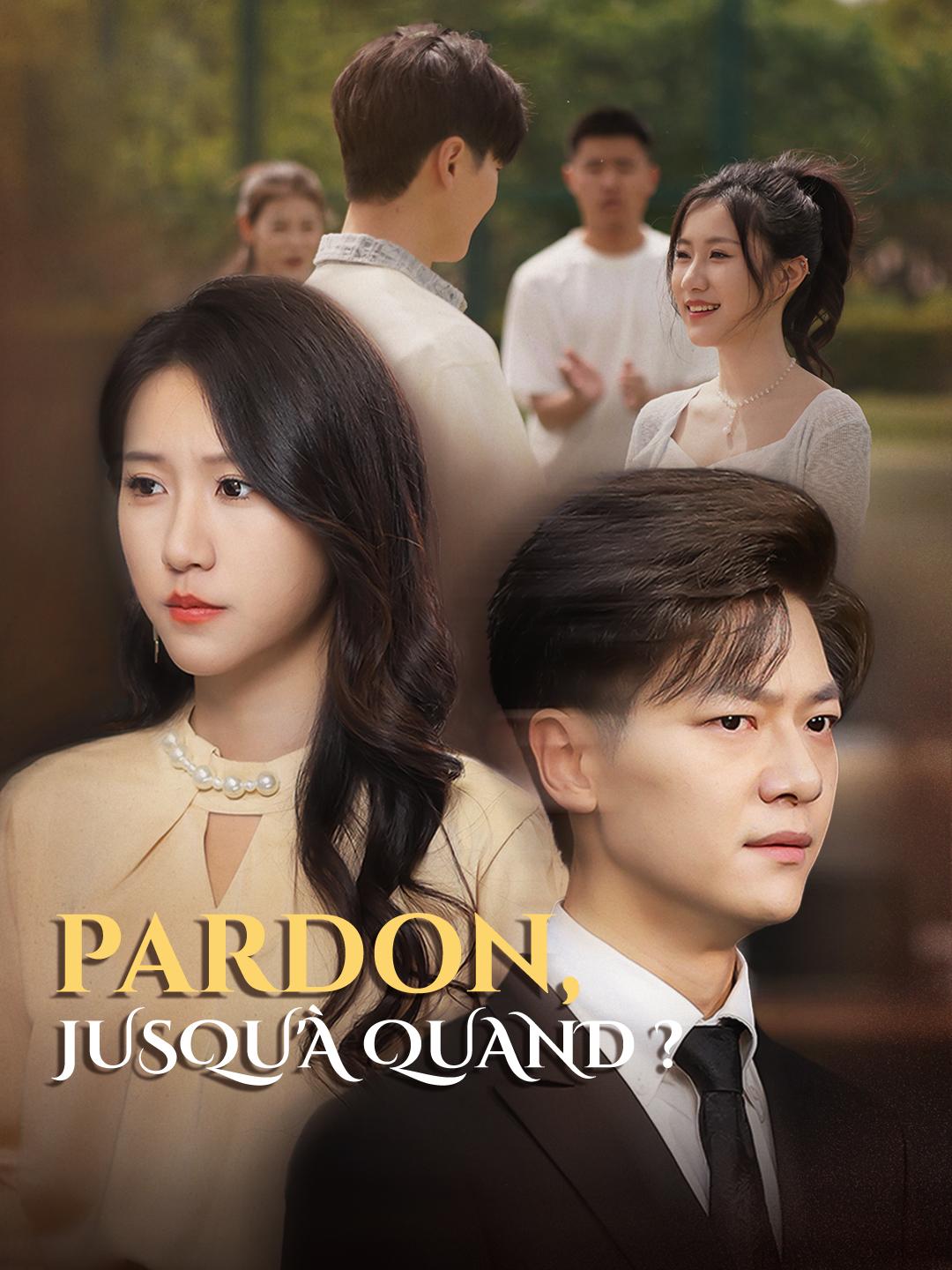 PARDON, JUSQU'À QUAND ?