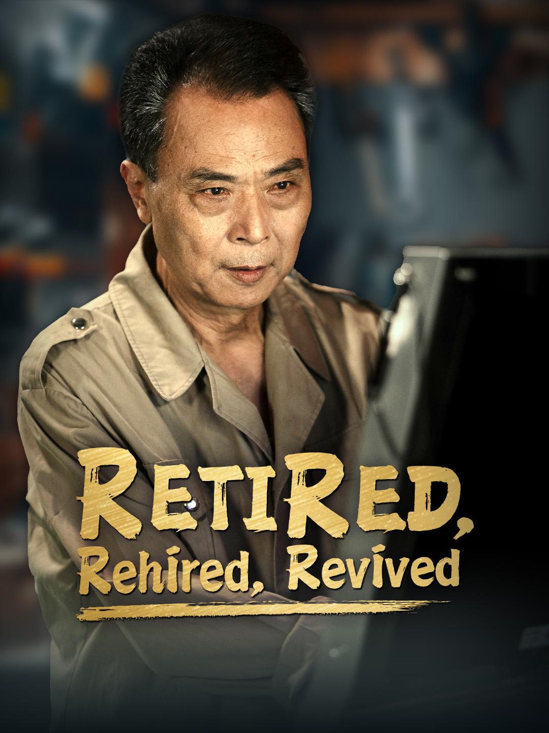 Retired, Rehired, Revived