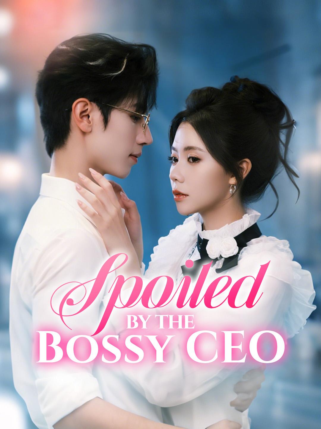 Spoiled by the Bossy CEO