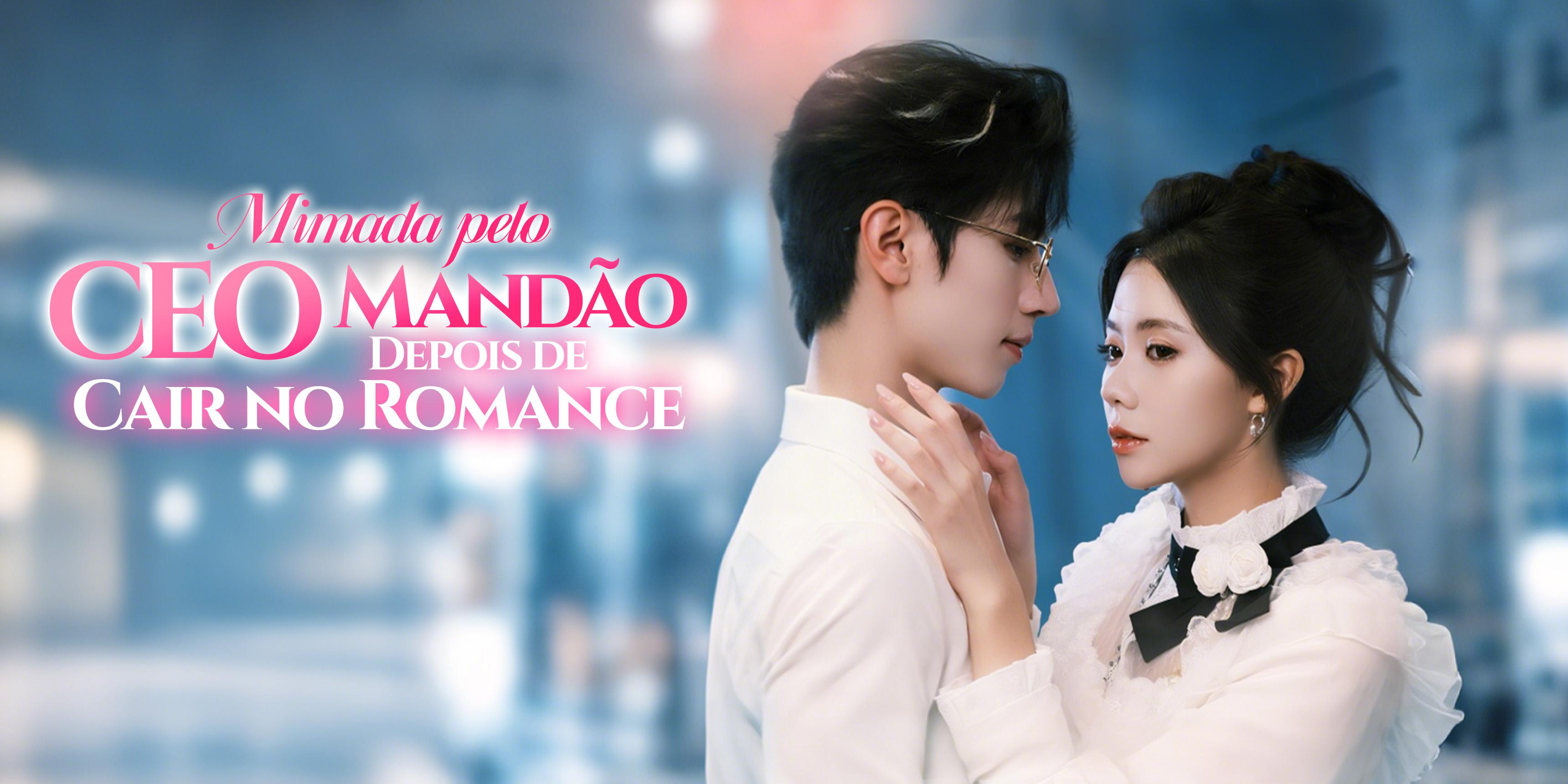 Mimada pelo CEO Mandão Depois de Cair no Romance assistir grátis todos os episódios 