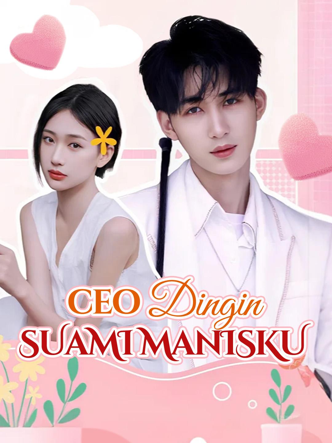 CEO Dingin, Suami Manisku