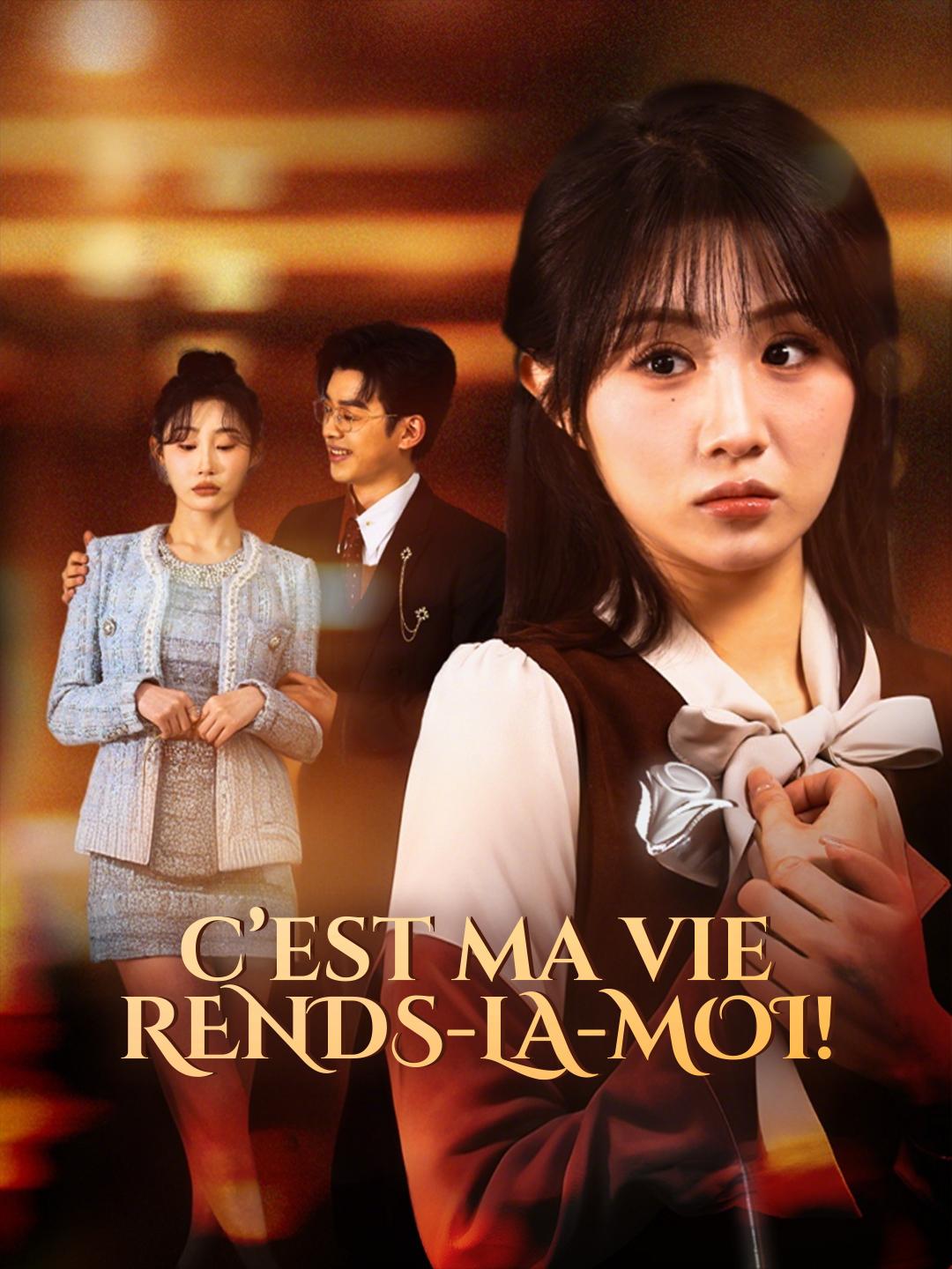 C’EST MA VIE, RENDS-LA-MOI !