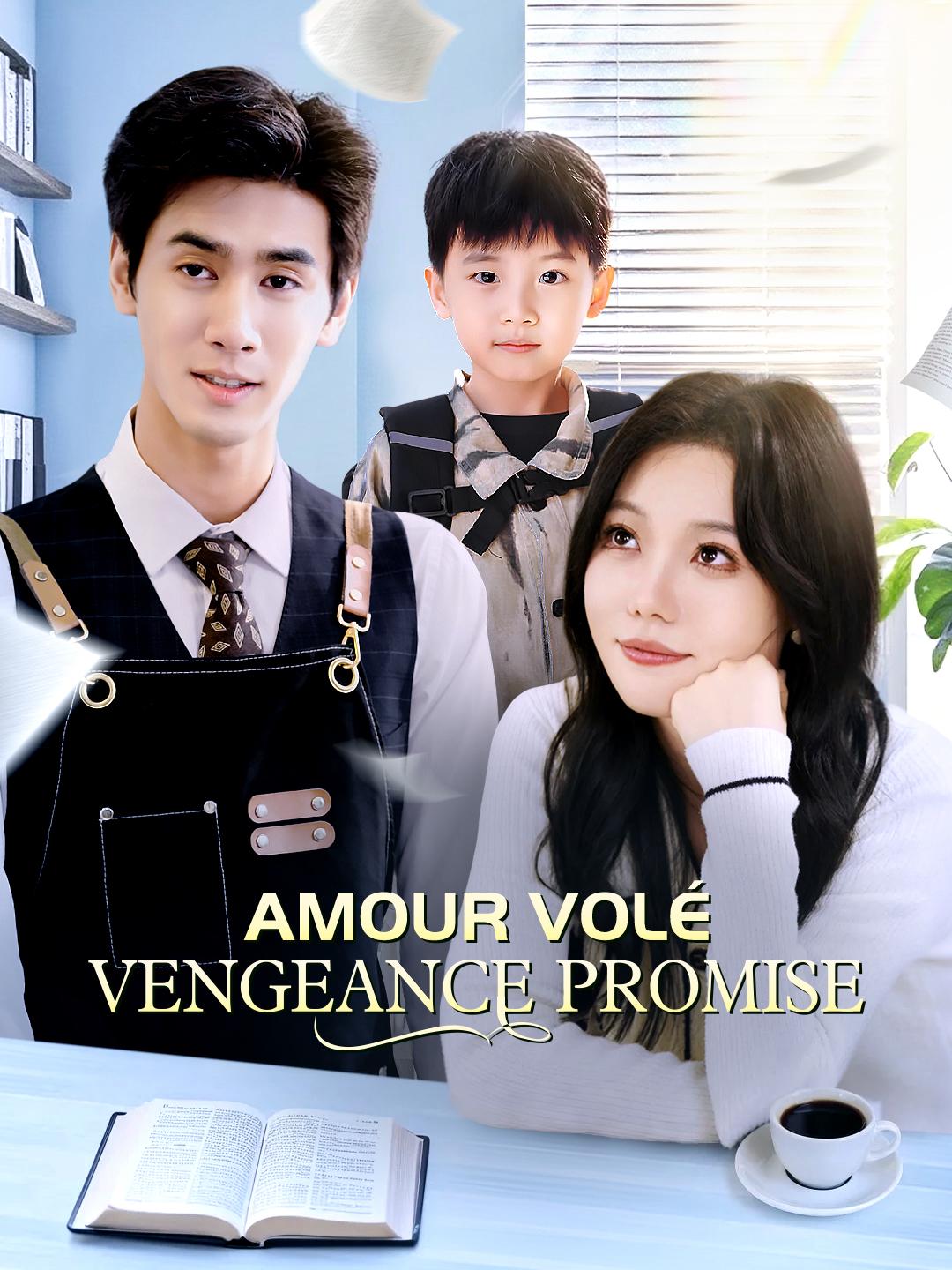 AMOUR VOLÉ, VENGEANCE PROMISE