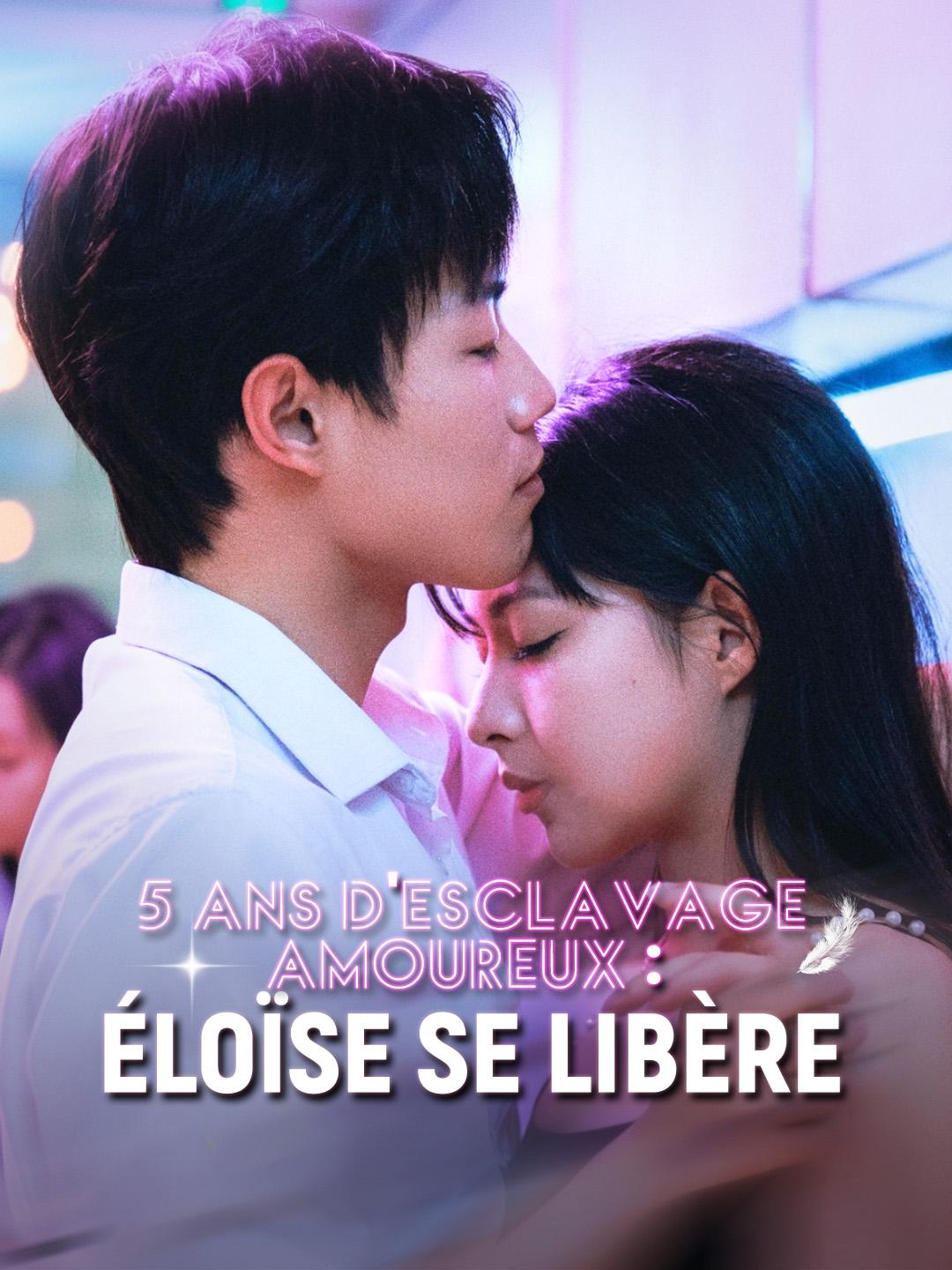 5 ANS D'ESCLAVAGE AMOUREUX : ÉLOÏSE SE LIBÈRE