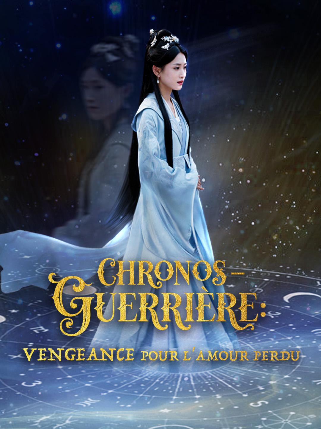 CHRONOS-GUERRIÈRE : VENGEANCE POUR L'AMOUR PERDU