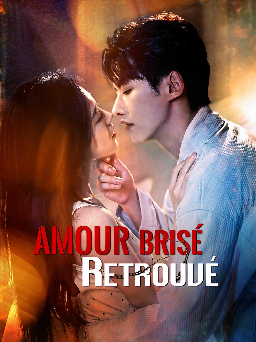 AMOUR BRISÉ RETROUVÉ