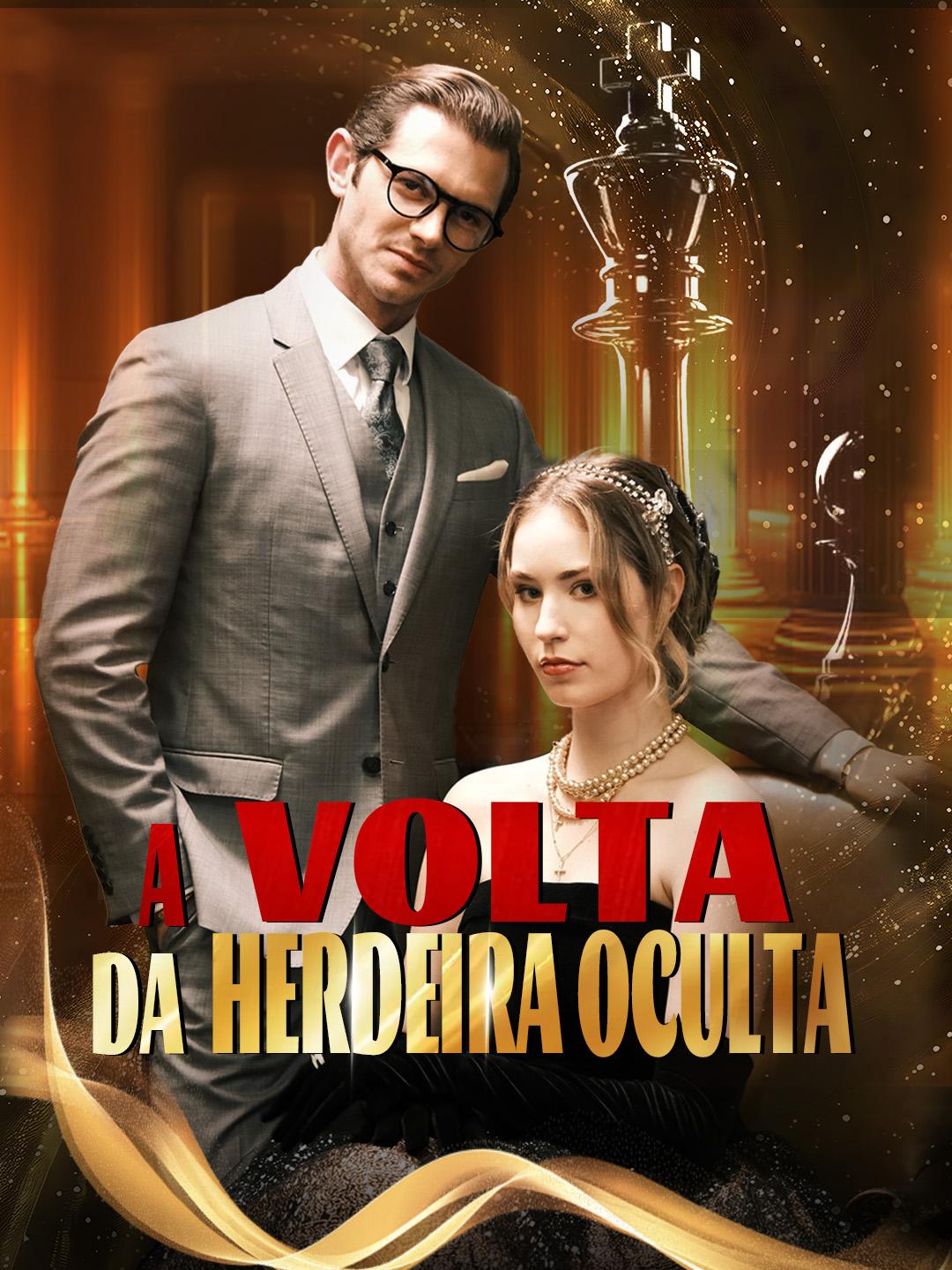 ​A Volta da Herdeira Oculta Episódio 1