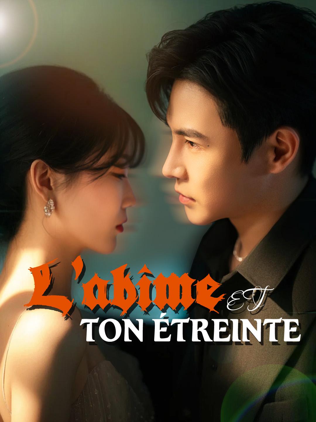 L'ABÎME ET TON ÉTREINTE