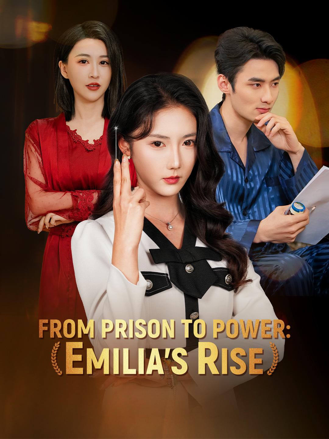 From Prison to Power: Emilia’s Rise